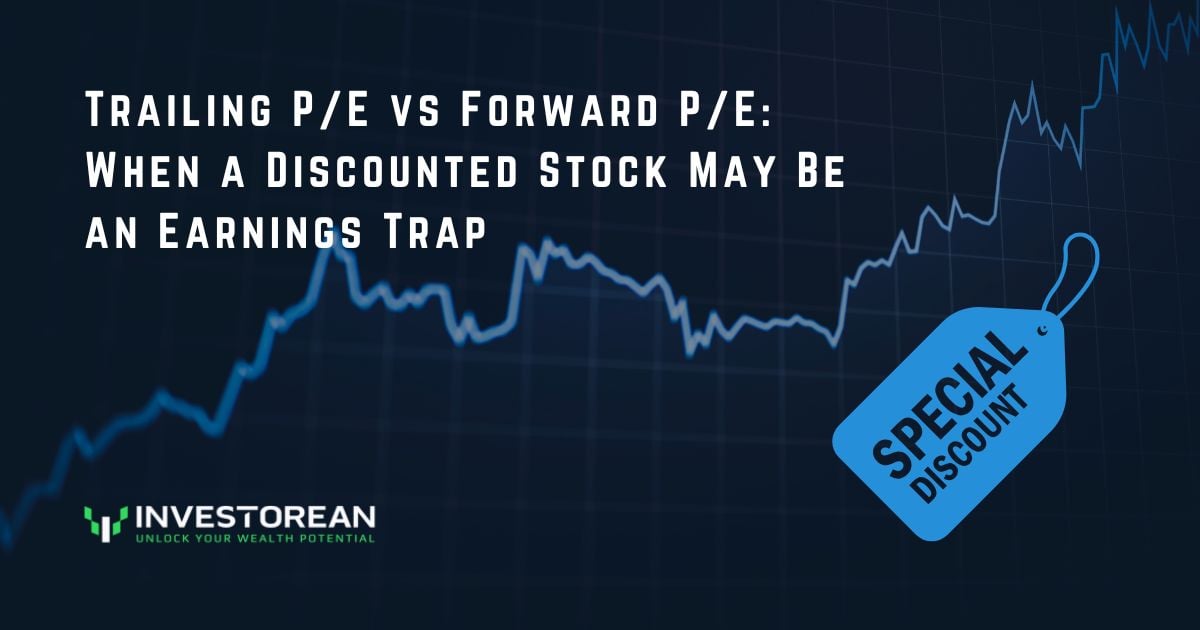 Trailing P/E vs Forward P/E: When a Discounted Stock May Be an Earnings Trap