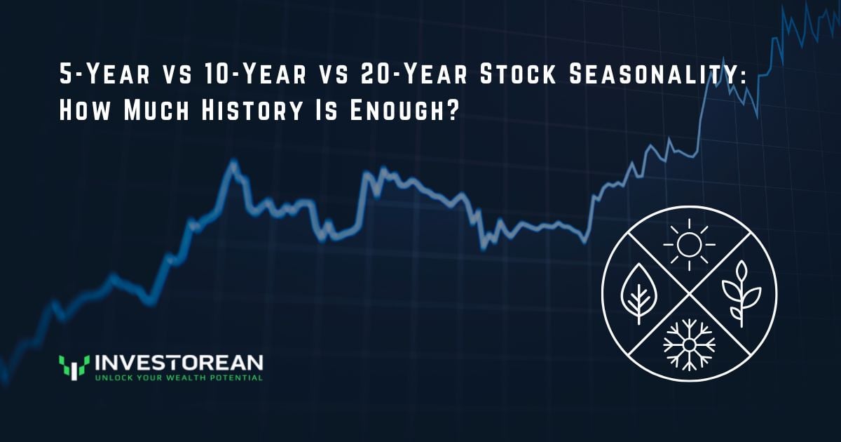 Five-Year vs 10-Year vs 20-Year Stock Seasonality: How Much History Is Enough?