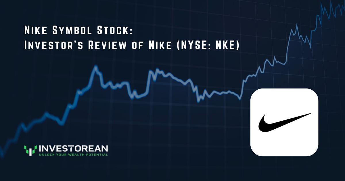 Nike Symbol Stock: Investor’s Review of Nike (NYSE: NKE)