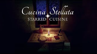Cucina Stellata ✦ Starred Cuisine
