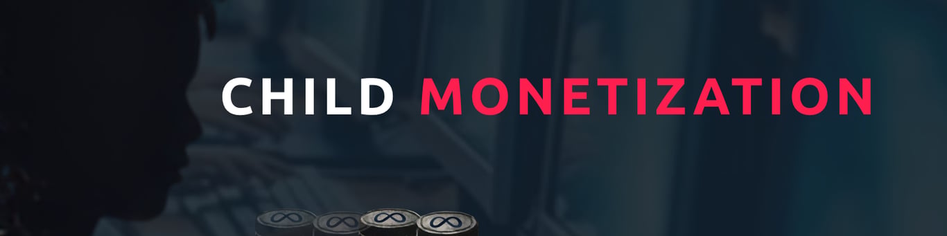 REPORT: Child Monetization 