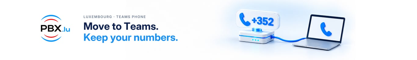 How to Keep Your Existing Luxembourg Numbers When Moving to Teams Phone