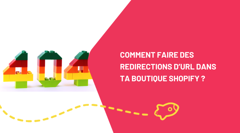Comment faire des redirections d’URL dans ta boutique Shopify ?