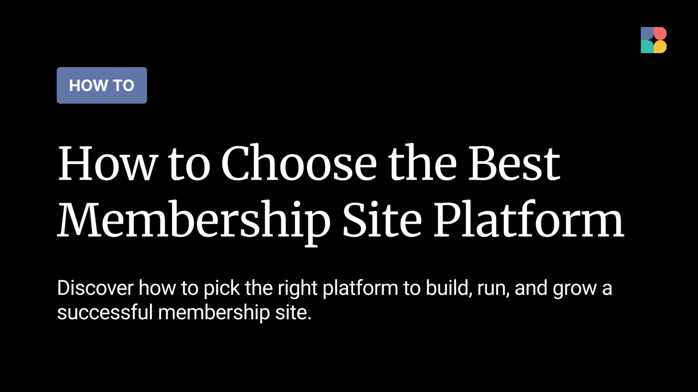 Choosing the right platform for your membership site creation