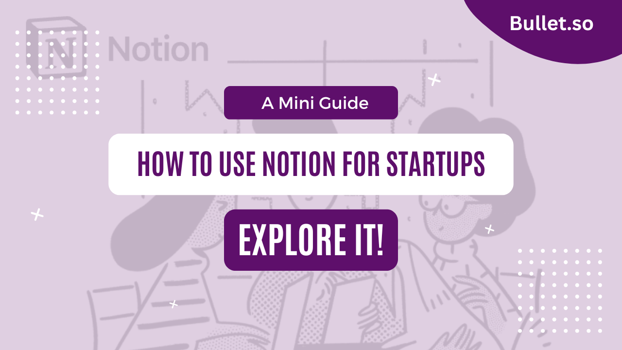 A guide to using notion for startups
