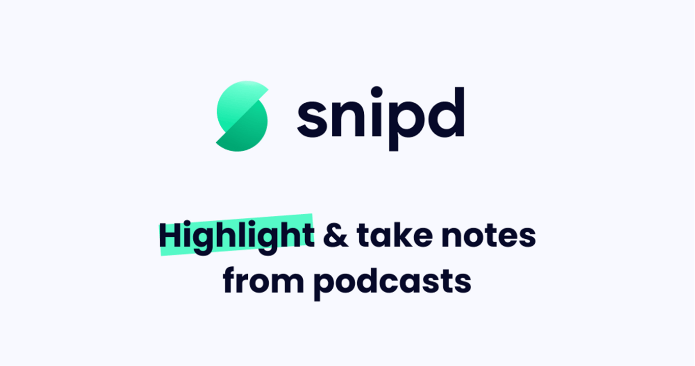 Highlight & Take Notes from Podcasts | Snipd