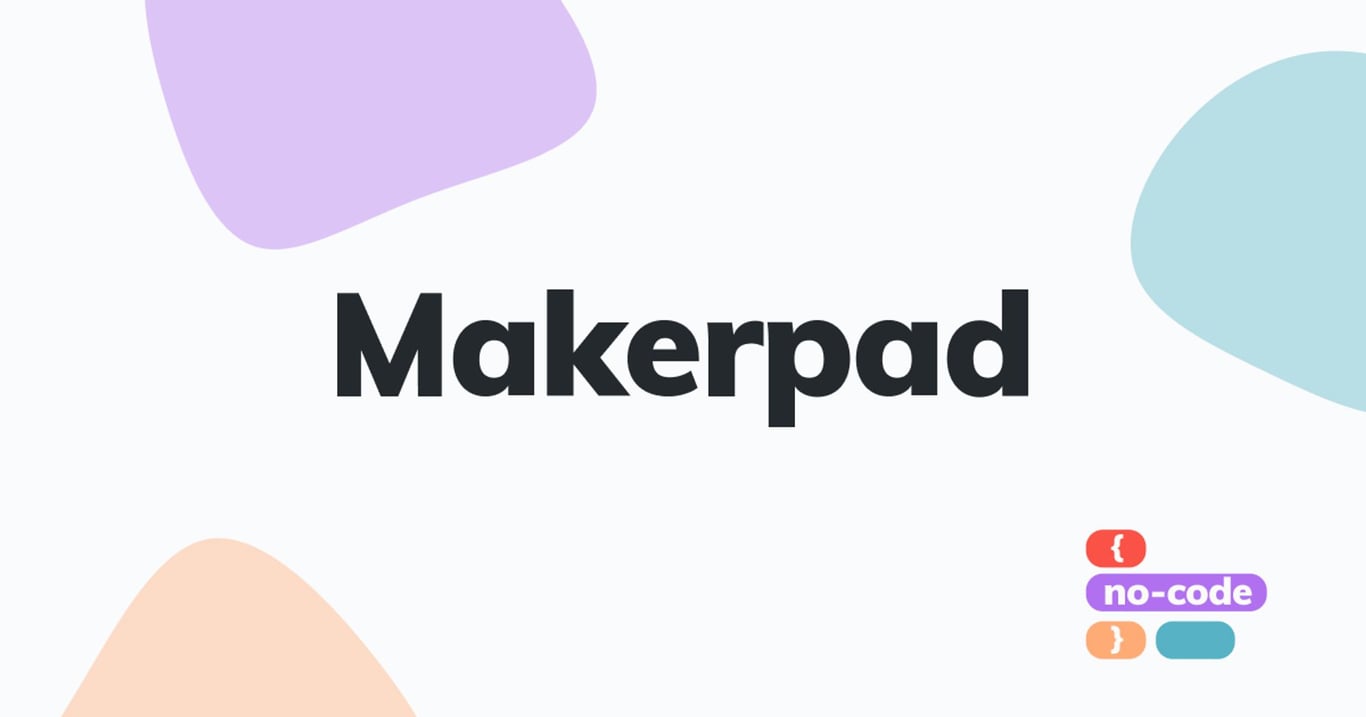 Makerpad No-code Tutorials