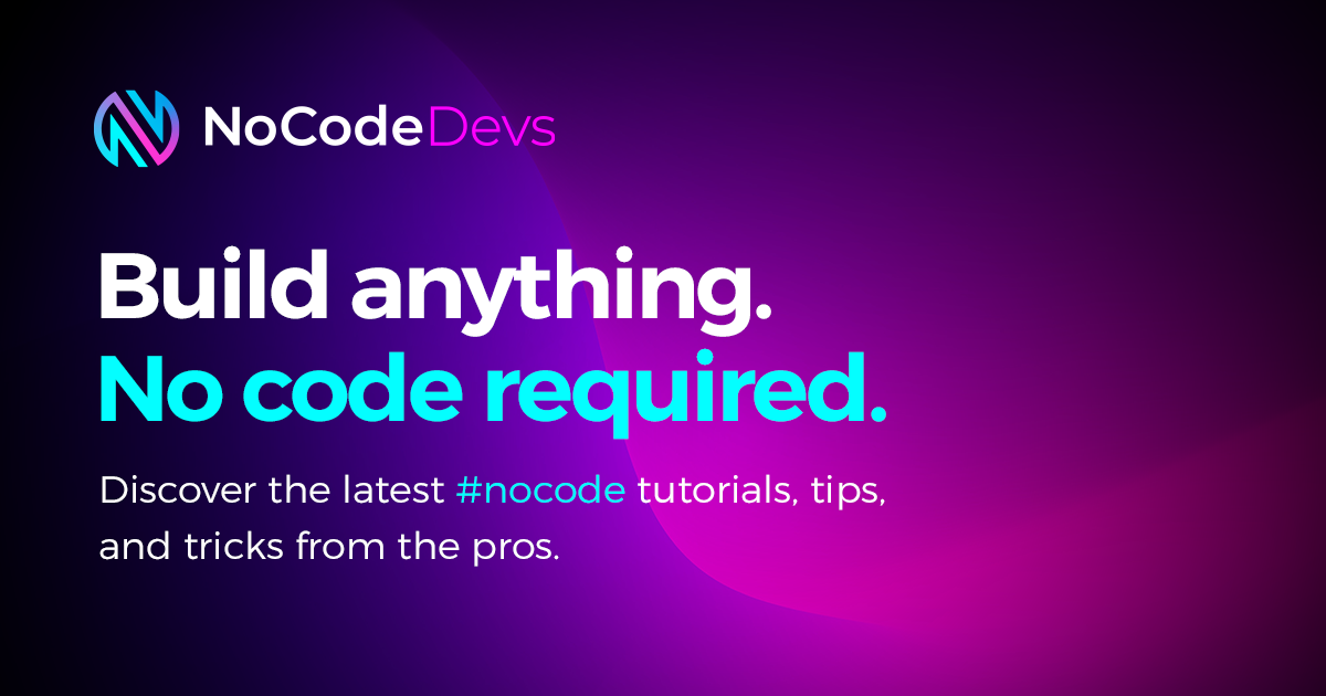 NoCodeDevs | Build Anything. No Code Required.