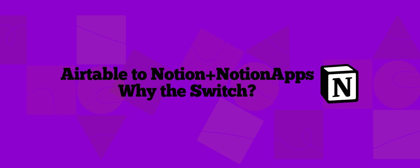 Why Businesses Are Moving from Airtable to Notion + NotionApps