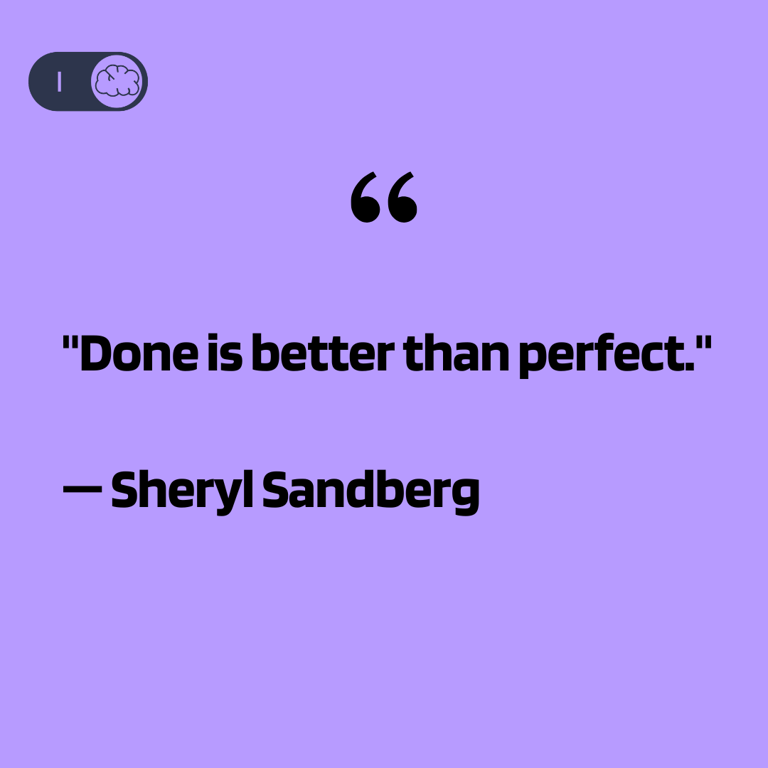 Done is better than perfect