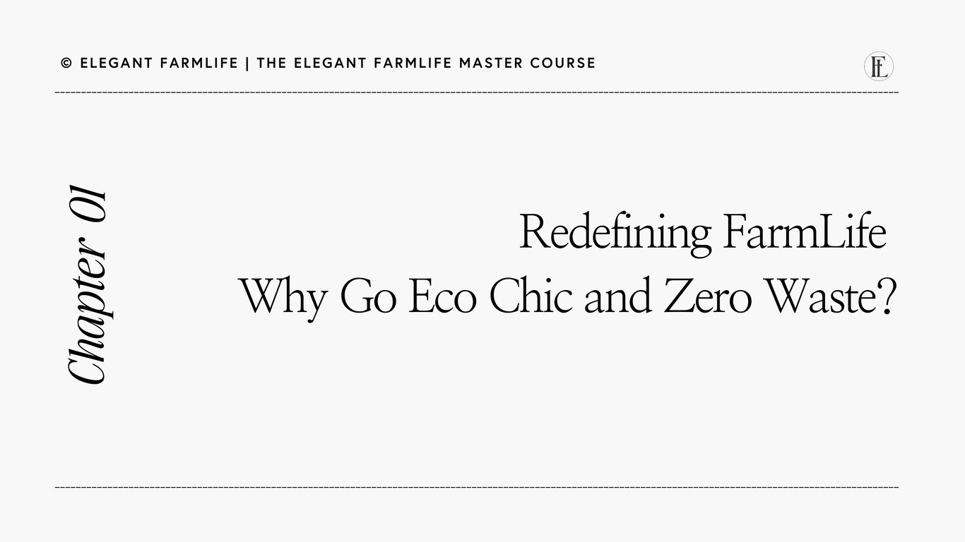 01: Redefining FarmLife—Why Go Eco-Chic & Zero-Waste?