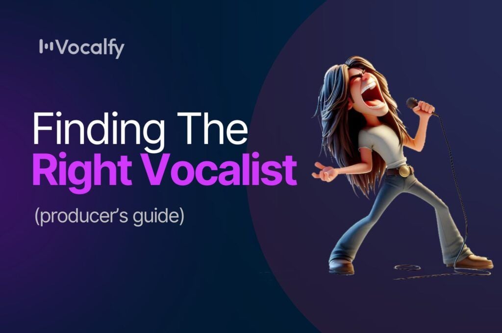 How to Find a Vocalist for Your Next Track (Producer’s Guide)