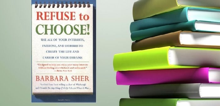 Refuse to choose, de Barbara Sher (Résumé)