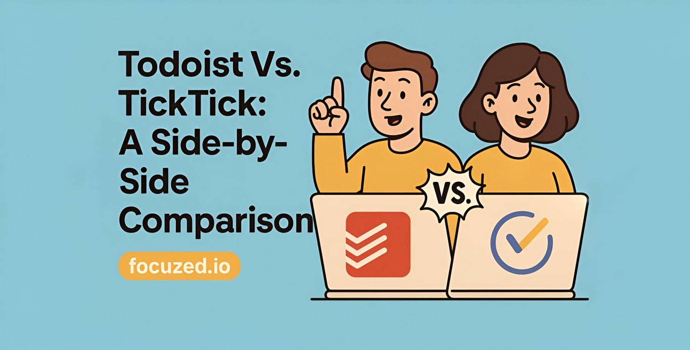 Todoist Vs. Tick Tick : Which is Better Task Management Tool in 2025