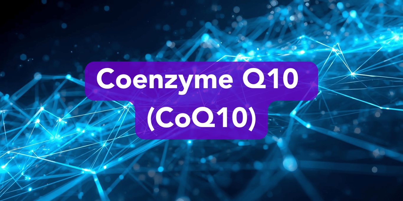 Coenzyme Q10 (CoQ10)