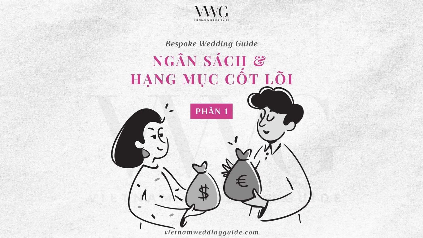 Ngân Sách Tiệc Cưới Cao Cấp Tại Việt Nam - Phần 1: Các Hạng Mục Cốt Lõi