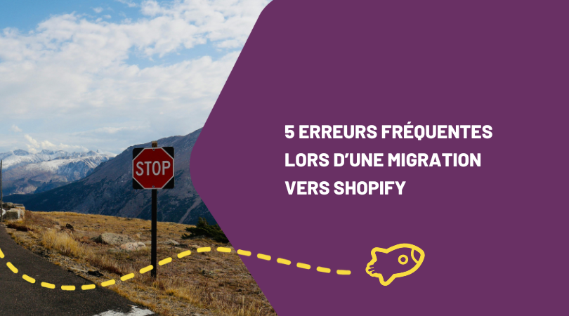 5 erreurs fréquentes lors d’une migration vers Shopify (et comment les éviter)