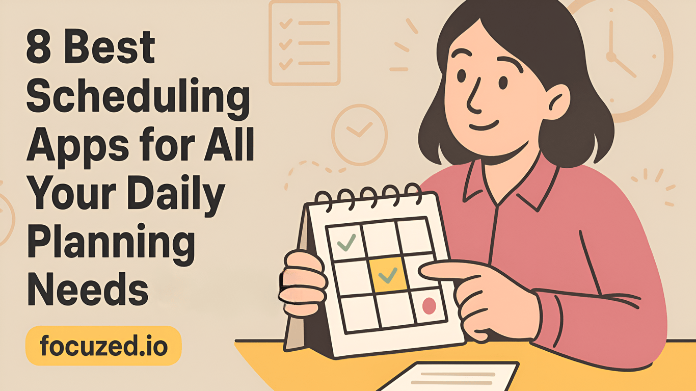 8 Best Scheduling Apps for All Your Daily Planning Needs in 2025