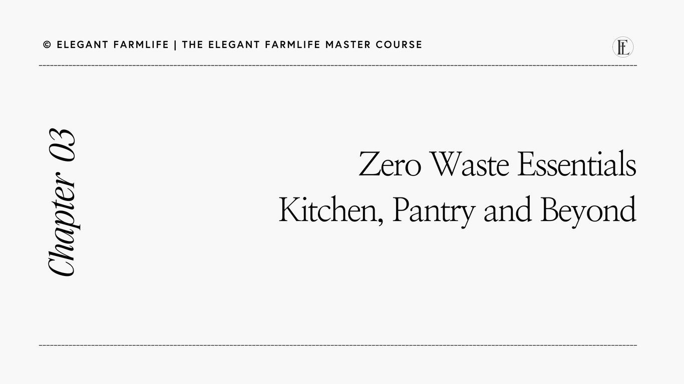03: Zero-Waste Essentials—Kitchen, Pantry & Beyond