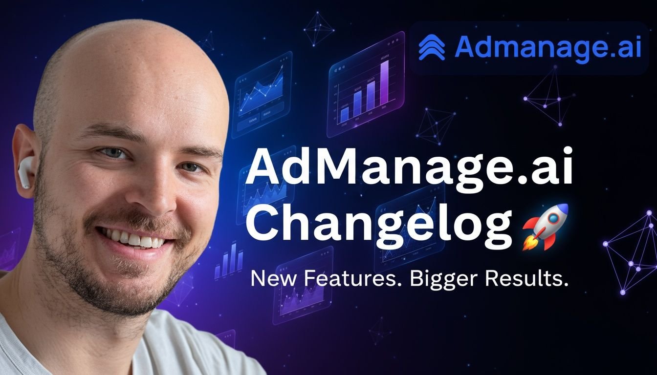 Admanage.ai Changelog