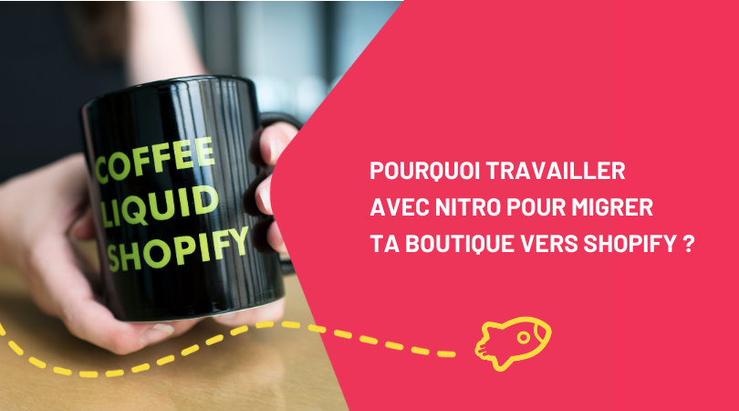 Pourquoi travailler avec Nitro pour migrer ta boutique vers Shopify ?
