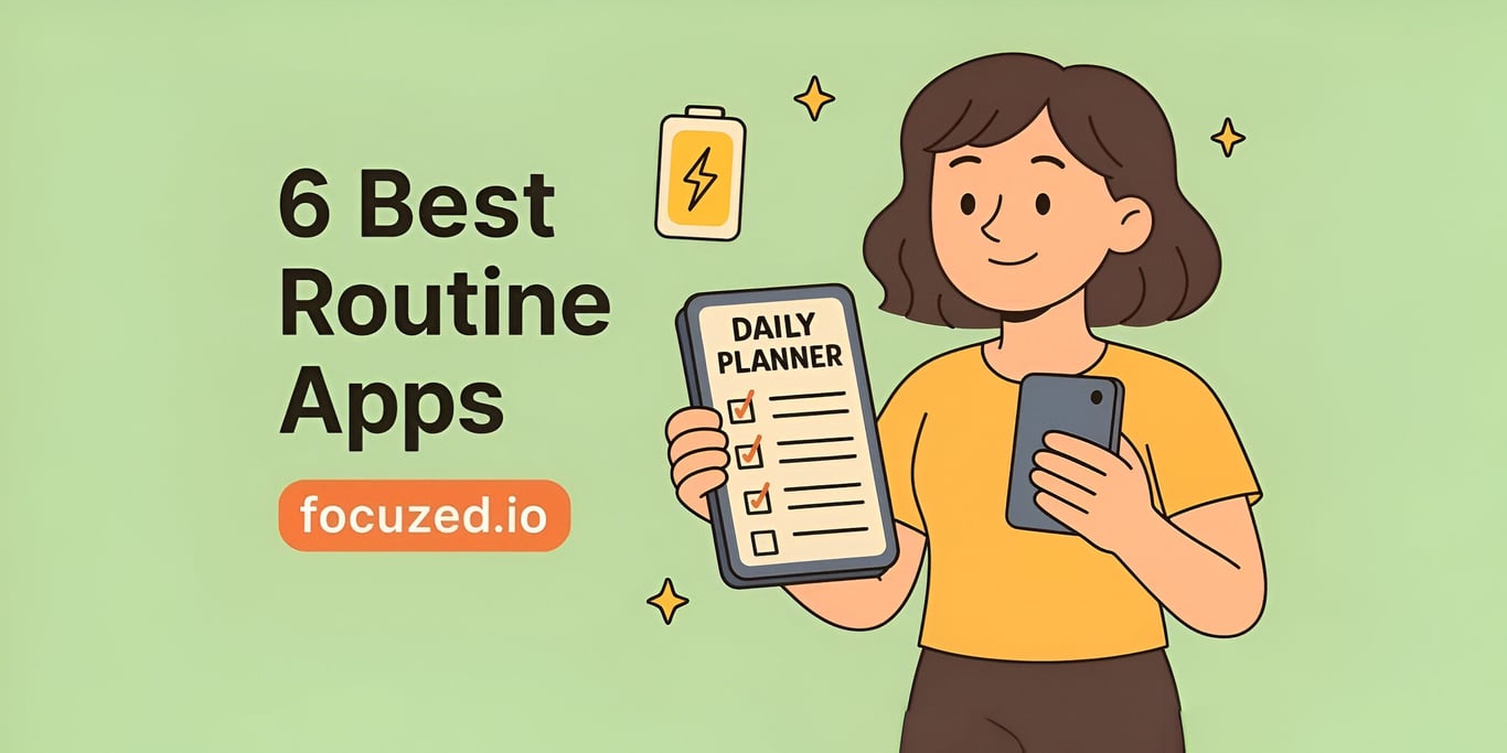 Best Routine Apps for Productivity in 2025 (Top 6 Picks)