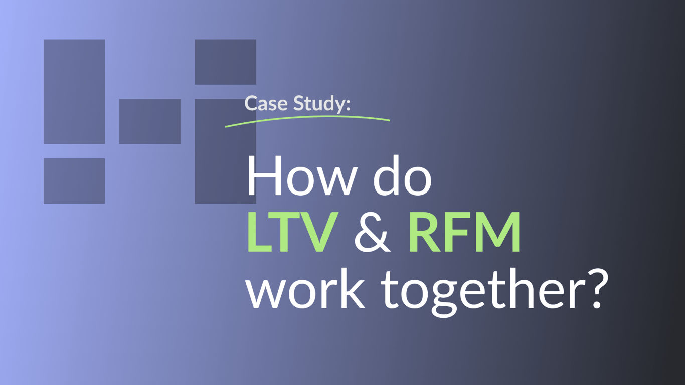 How do RFM and LTV fit together?