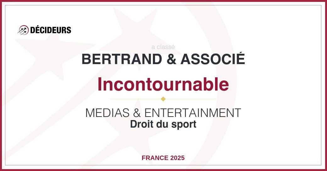 Classement Décideurs Magazine : Le Cabinet Bertrand « Incontournable » en Droit du Sport depuis 2021