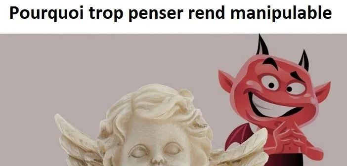Pourquoi trop penser rend manipulable – Christel Petitcollin