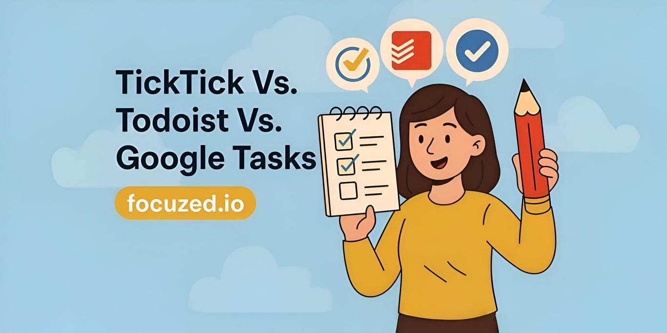 TickTick Vs. Todoist Vs. Google Tasks: Which App is Better?