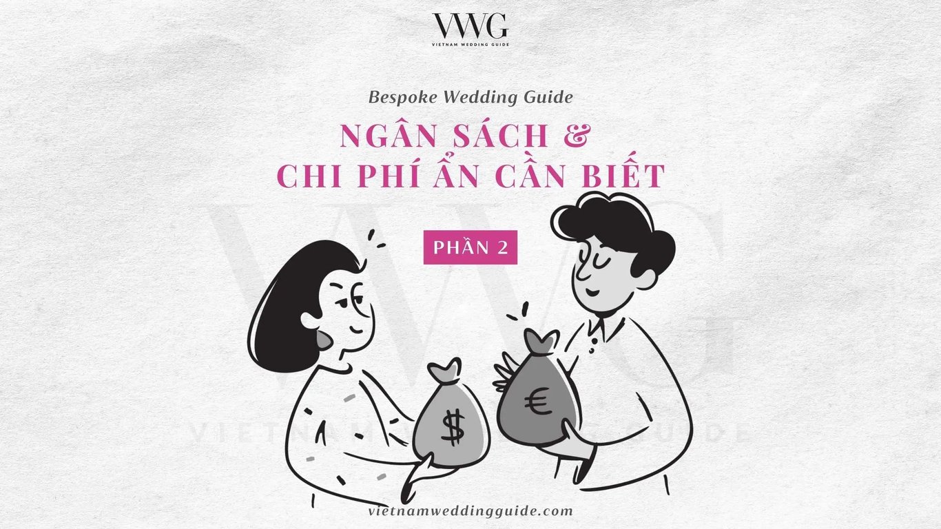Ngân Sách Tiệc Cưới Cao Cấp Tại Việt Nam - Phần 2: Các Khoản Chi Phí Ẩn