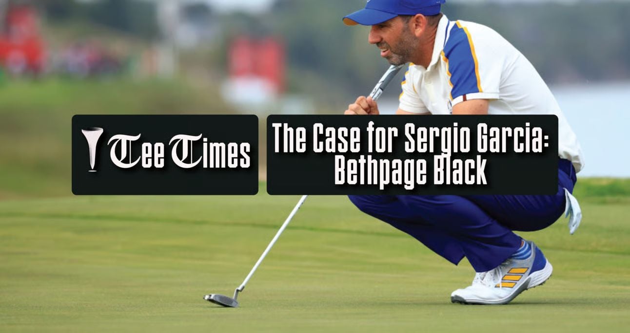 The Case For Sergio Garcia : Bethpage Black