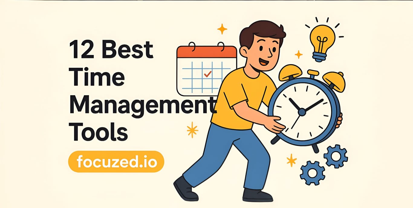 Best Time Management Tools For Your Needs: Top 12 Picks