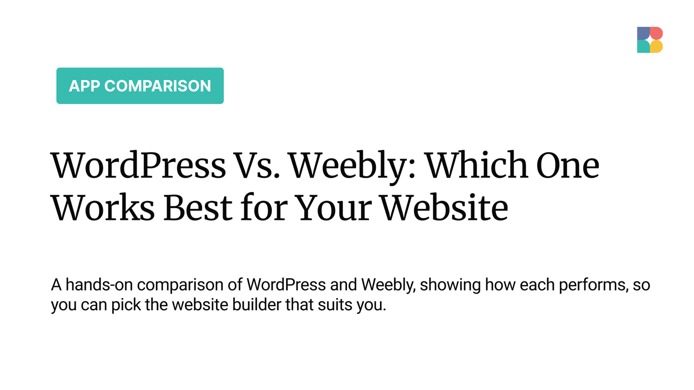 WordPress Vs Weebly: Which Website Builder is Right for You?