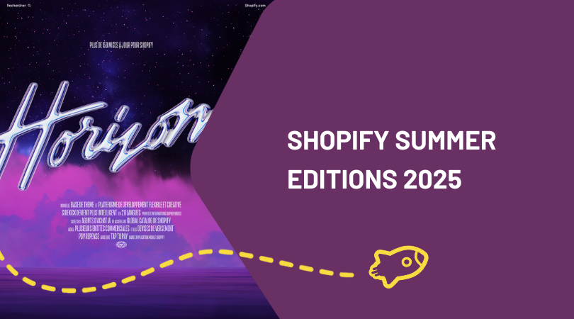 Shopify Summer Editions 2025 : 9 nouveautés incontournables pour optimiser ta boutique