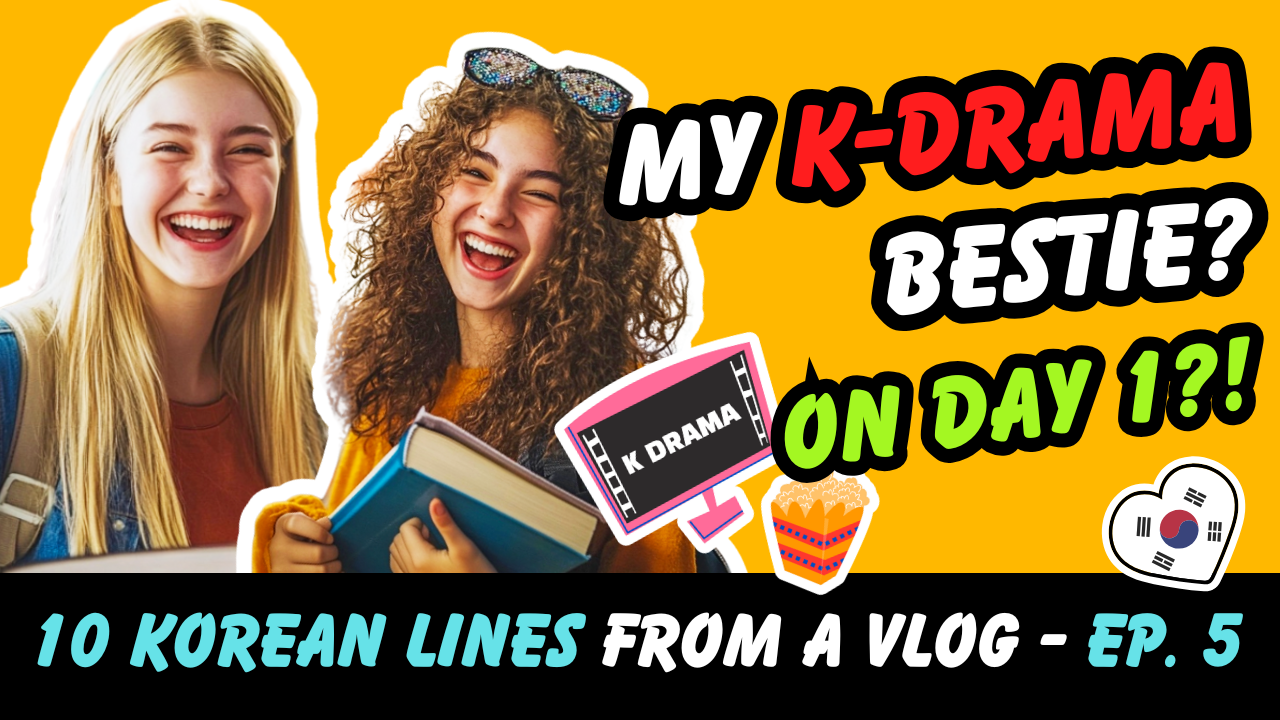 DAY 5: Nervous on Day 1? Make a K-Drama Friend at Korean Class!