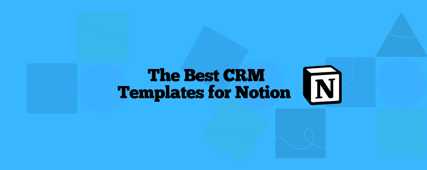 The Top 52 Notion CRM Templates: Free & Paid (2025)