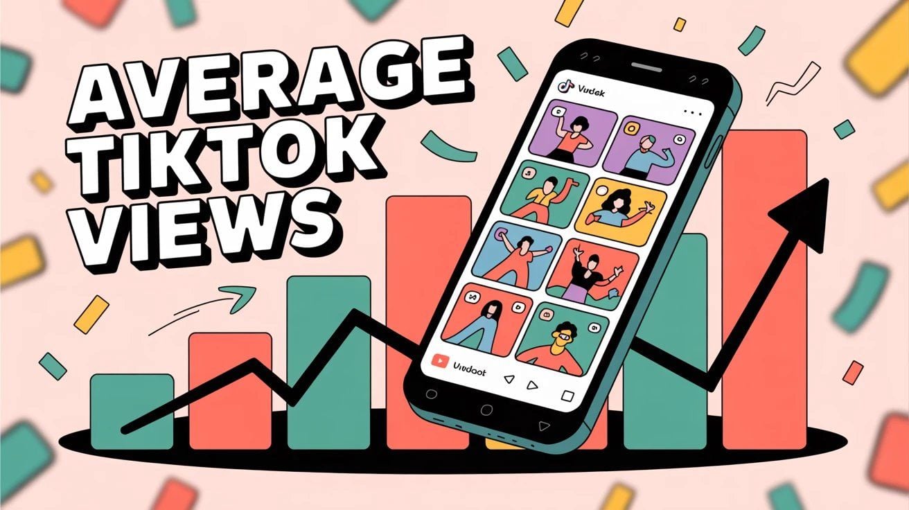 Average TikTok Views in 2025: Benchmarks Explained