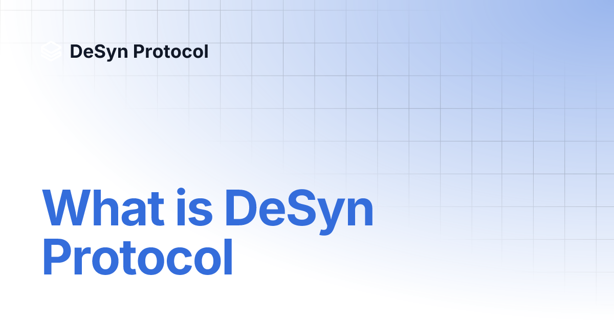 What is DeSyn Protocol | DeSyn Protocol