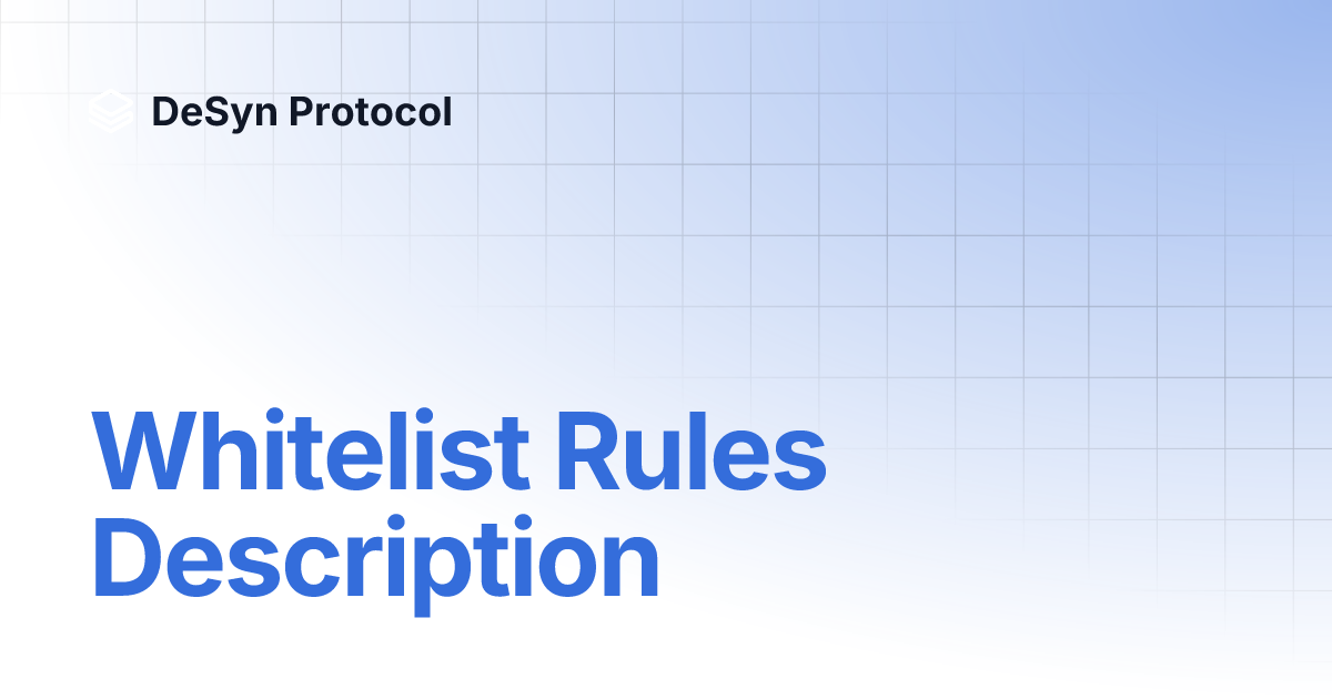 Whitelist Rules Description | DeSyn Protocol