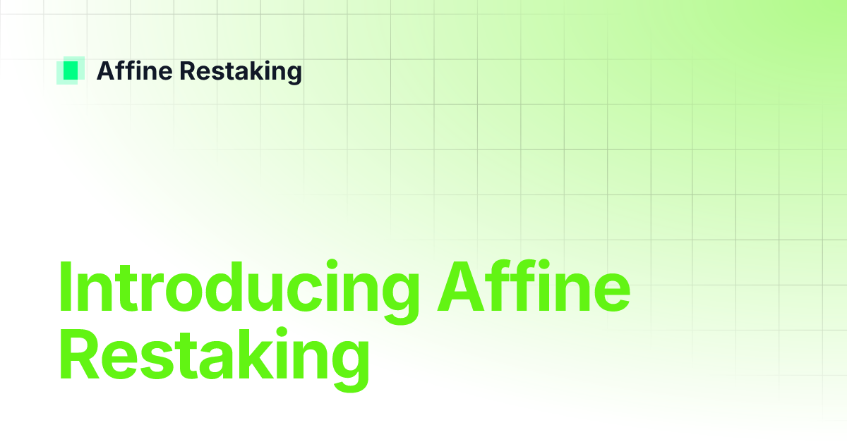 Introducing Affine Restaking | Affine Restaking