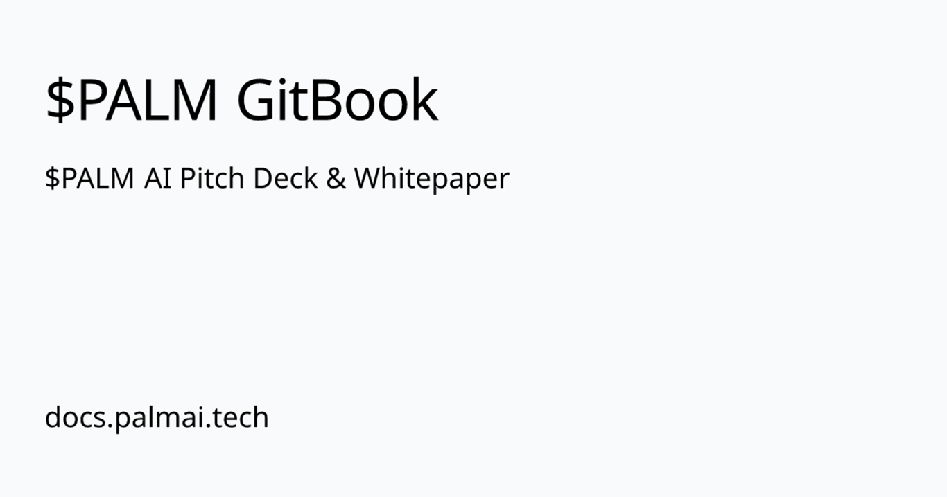 $PALM AI Pitch Deck & Whitepaper | $PALM GitBook