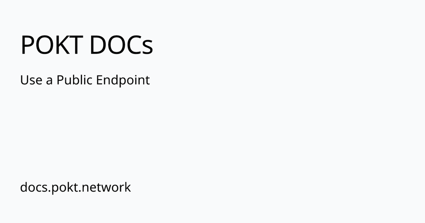 Use a Public Endpoint | POKT DOCs