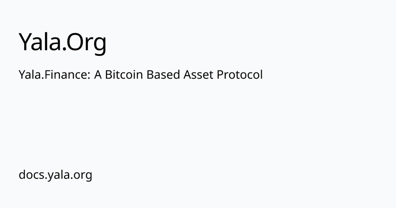 Yala.Finance: A Bitcoin Based Asset Protocol | Yala.Org