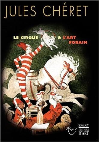 Jules Chéret: Le Cirque et l'Art forain