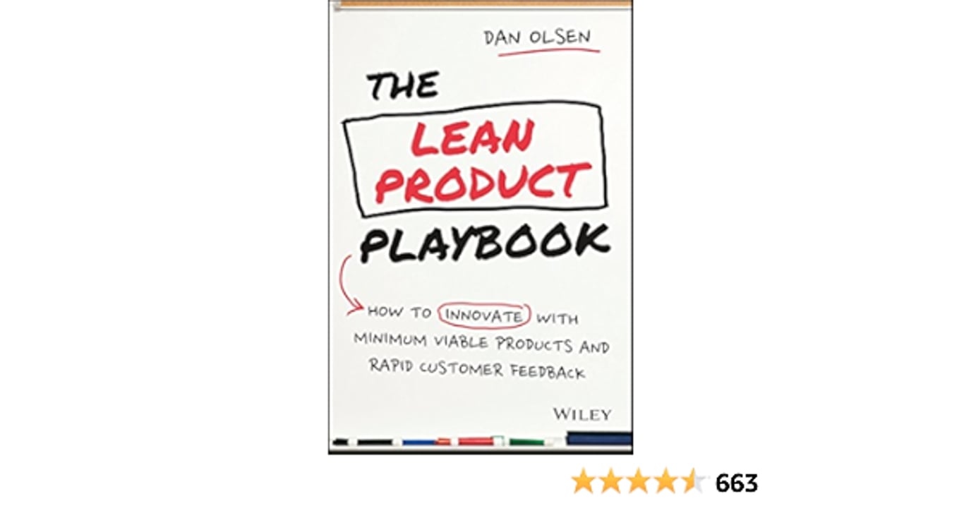 The Lean Product Playbook: How to Innovate with Minimum Viable Products and Rapid Customer Feedback