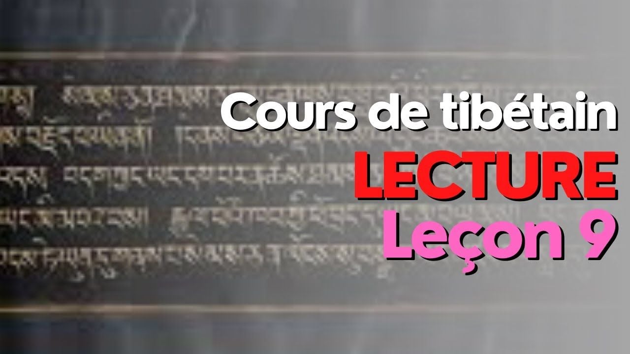 Cours de tibétain - groupe lecture - leçon 9