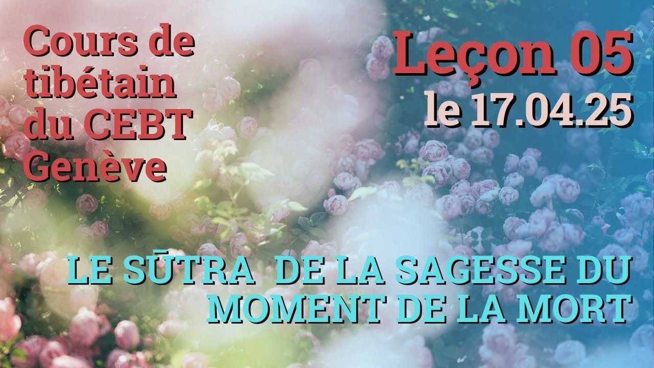 Tib 1 - Cours de tibétain - Dakayéshé - leçon 05, le 17.04.25