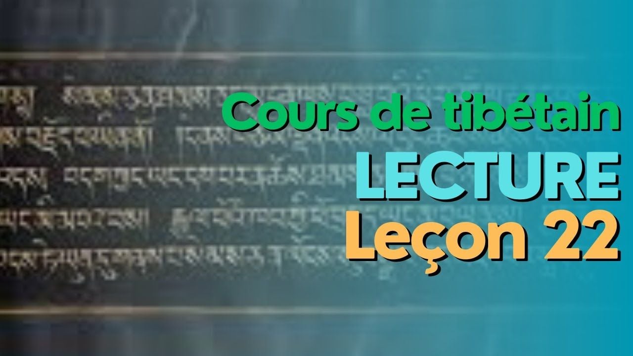 Cours de tibétain - groupe lecture - leçon 22