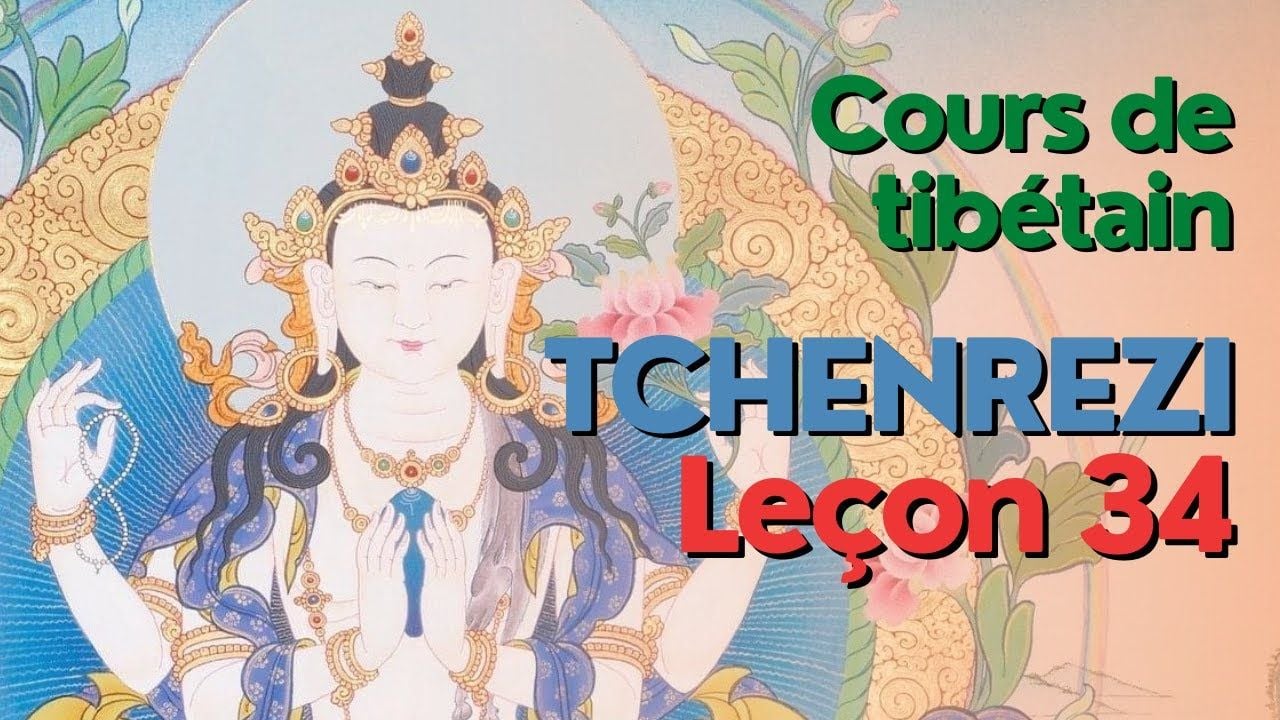 Cours de tibétain - groupe Tchenrezi - leçon 34